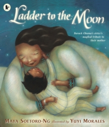 Ladder to the Moon -  Maya Soetoro-Ng - 9781406337730