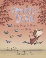Frances Dean Who Loved to Dance and Dance -  Birgitta Sif - 9781406337983