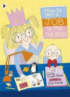 How to Get a Job, by Me, the Boss -  Sally Lloyd-Jones - 9781406340044