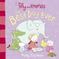 Tilly and Friends -  Polly Dunbar - 9781406345308