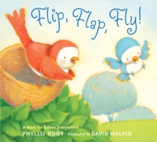 Flip, Flap, Fly!: A Book for Babies Everywhere -  Phyllis Root - 9781406346824