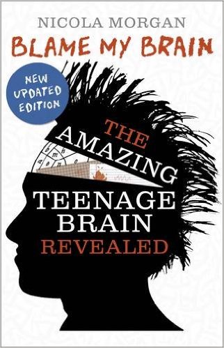 Blame My Brain: The Amazing Teenage Brain Revealed -  Nicola Morgan - 9781406346930