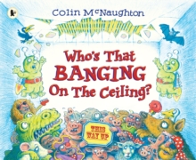 Who's That Banging on the Ceiling? -  Colin McNaughton - 9781406347364
