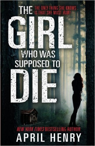 Girl Who Was Supposed to Die -  April Henry - 9781406350104