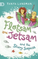 Flotsam and Jetsam and the Stormy Surprise -  Tanya Landman - 9781406352184