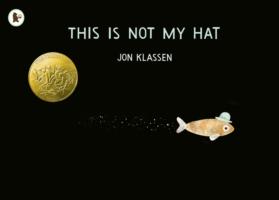 This is Not My Hat -  Jon Klassen - 9781406353433