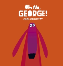 Oh No, George! -  Chris Haughton - 9781406357912