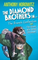Diamond Brothers in the French Confection & the Greek Who Stole Christmas - Horowitz Anthony - 9781406363579