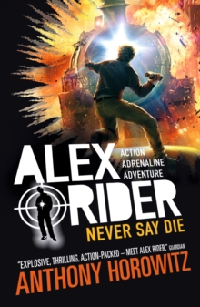 ALEX RIDER - NEVER SAY DIE - Horowitz Anthony - 9781406378672