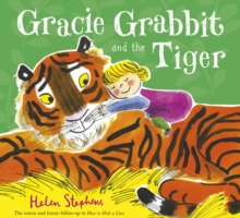 Gracie Grabbit and the Tiger - 9781407158044
