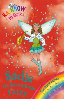 Rainbow Magic 70 - Music Fairies - Sadie Saxophone Fairy -  Daisy Meadows - 9781408300329