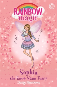 Rainbow Magic 75 - Magical Animal Fairies - Sophia Snow Swan Fairy -  Daisy Meadows - 9781408303535
