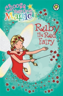 Rainbow Magic - Choose Your Own Magic - Ruby Red Fairy -  Daisy Meadows - 9781408307892