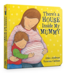 There's a House Inside My Mummy -  Giles Andreae - 9781408315880