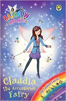 Rainbow Magic 121 - Fashion Fairies - Cluadia Accessories Fairy -  Daisy Meadows - 9781408316757