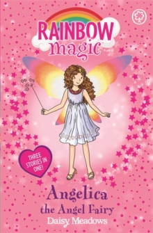 Rainbow Magic - 3 In 1 - Angelica Angel Fairy -  Daisy Meadows - 9781408316887