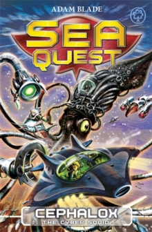 Sea Quest - 01 - Cephalox Cyber Squid -  Adam Blade - 9781408318485