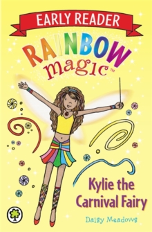Rainbow Magic - Early Reader 2 - Kylie Carnival Fairy -  Daisy Meadows - 9781408318782