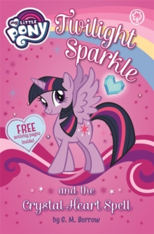Twilight Sparkle and the Crystal Heart Spell -  G. M. Berrow - 9781408331231