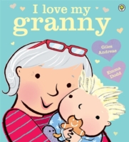 I LOVE MY GRANNY -  Giles Andreae - 9781408335901