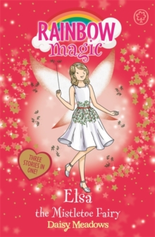 Rainbow Magic - 3 In 1 - Elsa The Mistletoe Fairy -  Daisy Meadows - 9781408342640