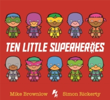 Ten Little Super Heroes - Brownlow Mike - 9781408346273