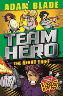 Team Hero: The Night Thief - Blade Adam - 9781408355602