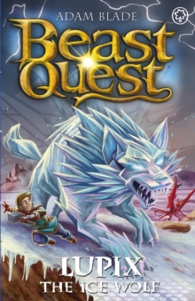 Beast Quest: Lupix the Ice Wolf - 9781408371824
