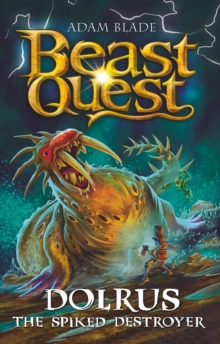 Beast Quest: Dolrus the Spiked Destroyer - 9781408371992