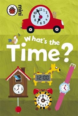 Early Learning What's the Time? - Ladybird - 9781409301776