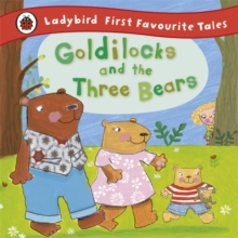 Goldilocks and the Three Bears: Ladybird First Favourite Tales -  Nicola Baxter - 9781409306290