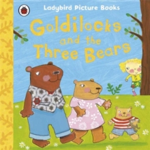 Goldilocks and the Three Bears: Ladybird First Favourite Tales -  Nicola Baxter - 9781409312338