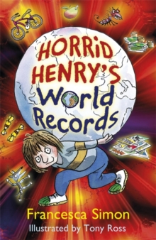 HORRID HENRY - WORLD RECORDS -  Francesca Simon - 9781444009217