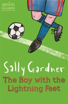 Boy with the Lightning Feet -  Sally Gardner - 9781444011654