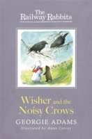 Wisher and the Noisy Crows -  Georgie Adams - 9781444012231