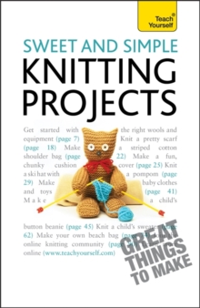 Sweet and Simple Knitting Projects: Teach Yourself -  Sally Walton - 9781444102796