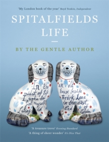 Spitalfields Life - The Gentle Author - 9781444703962