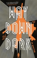 Way Down Dark - 9781444796339