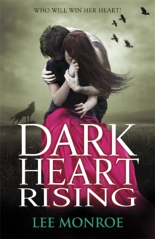Dark Heart Rising -  Lee Monroe - 9781444904482