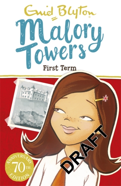 Malory Towers - 01 - First Term At Malory Towers -  Enid Blyton - 9781444929874