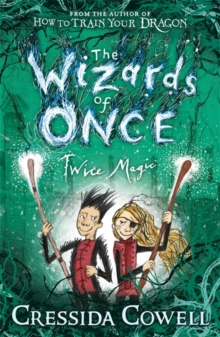 Wizards of Once: Twice Magic - 9781444941432