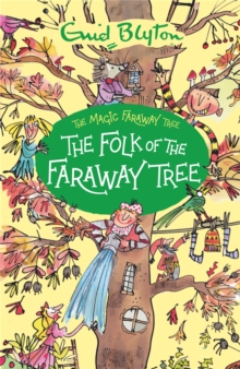 Magic Faraway Tree: The Folk of the Faraway Tree - 9781444959475