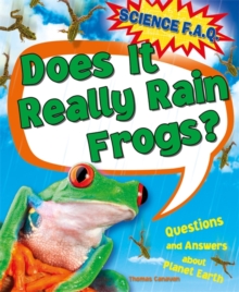 Does it Really Rain Frogs? Questions and Answers About Planet Earth -  Thomas Canavan - 9781445122335