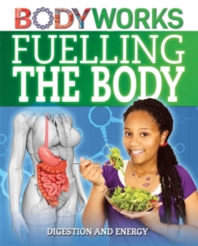 Fuelling the Body: Digestion and Energy - Canavan Thomas - 9781445143361