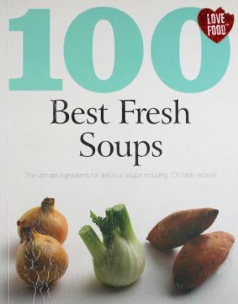 100 BEST SOUPS - N/A - 9781445403847