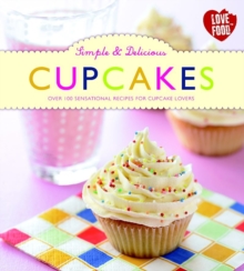 SIMPLE & DELICIOUS - CUPCAKES - 9781445482651