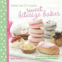 Bake Me I'm Yours... Sweet Bitesize Bakes - 9781446301838