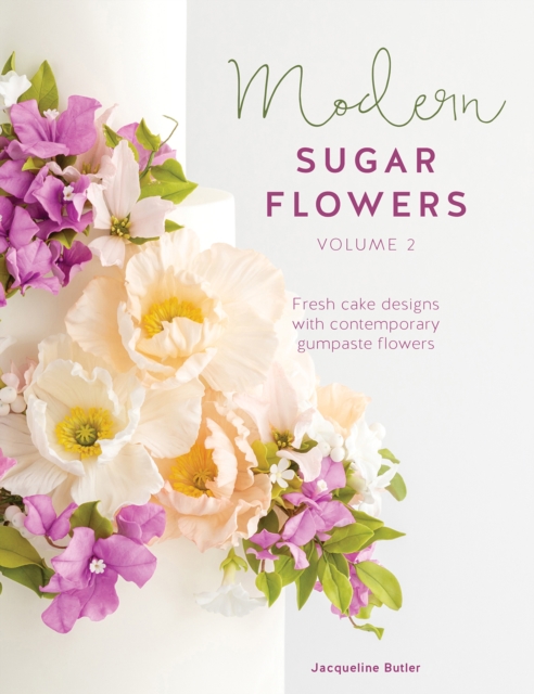 Modern Sugar Flowers Volume 2 - 9781446307298