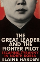 Great Leader and the Fighter Pilot - Harden Blaine - 9781447253365