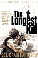 The Longest Kill: the Story of Maverick 41, One of the World's Greatest Snipers - 9781447286363